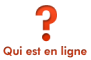 Qui est en ligne ?